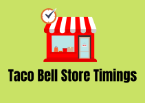 Taco Bell Store Timings – Breakfast, Lunch & Dinner